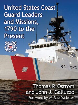 cover image of United States Coast Guard Leaders and Missions, 1790 to the Present